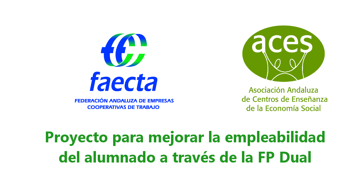 FAECTA y ACES ponen en marcha un proyecto para mejorar la empleabilidad del alumnado a través de la FP Dual